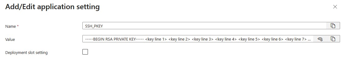 来自 Azure 门户的屏幕截图。头部显示为“添加/编辑应用设置”。“名称”字段显示为“SSH_PKEY”。“值”字段显示为“-----BEGIN RSA PRIVATE KEY----- <key line 1> <key line 2> <key line 3> <key line 4> <key line 5> <key line 6> <key line 7> <key line 8> <key line 9> <key line 10> <key line 11> <key line 12> <key line 13> <key line 14> <key line 15> <key line 16> <key line 17> <key line 18> <key line 19> <key line 20> <key line 21> <key line 22> <key line 23> <key line 24> <key line 25> -----END RSA PRIVATE KEY-----”。“部署槽位设置”框未选中。