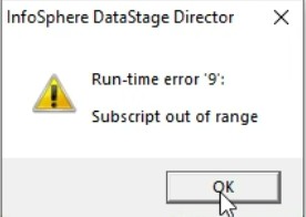一个带有黄色警告三角标的警告消息框。窗口标题为 InfoSphere DtaStage Director。文本为 "Run-time error '9': Subscript out of range"